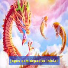 jogos sem deposito inicial